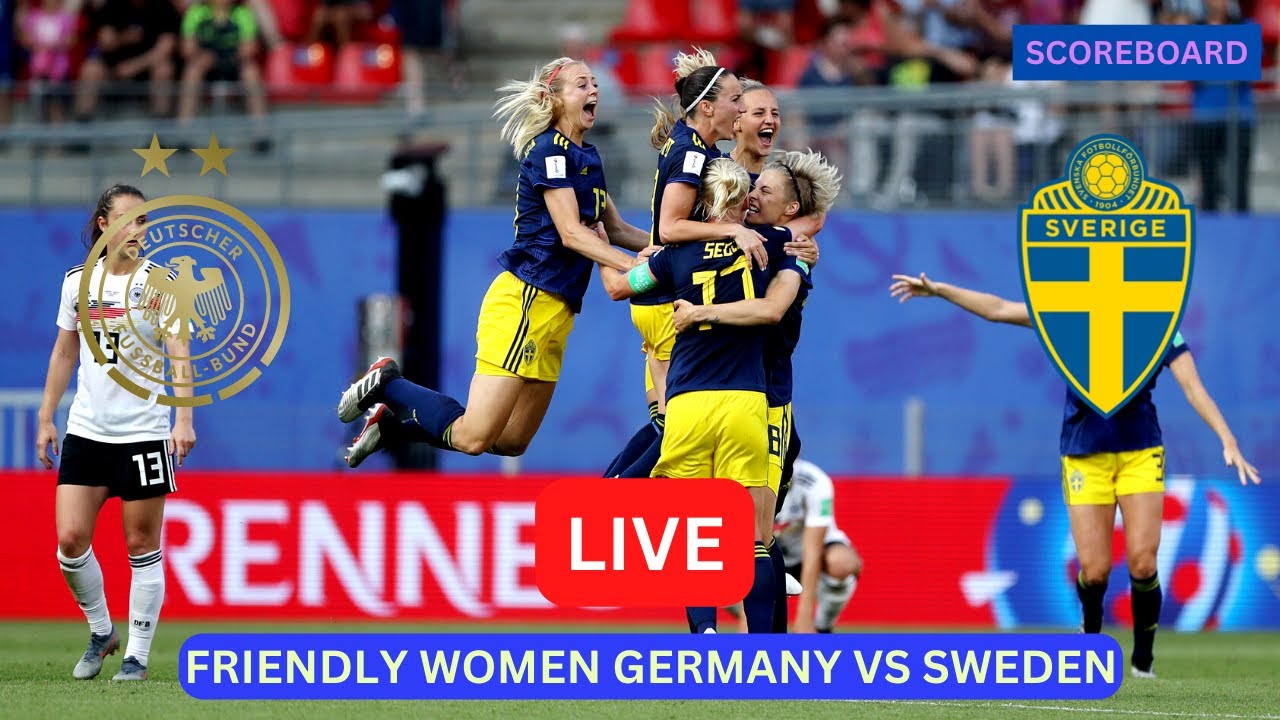 Germany Vs Sweden LIVE Score UPDATE Today Women's Soccer Friendly