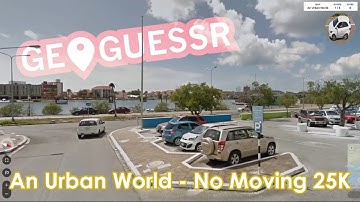 GeoGuessr - An Urban World (No Moving) - 25000