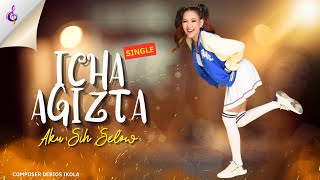 AKU SIH SELOW - ICHA AGIZTA