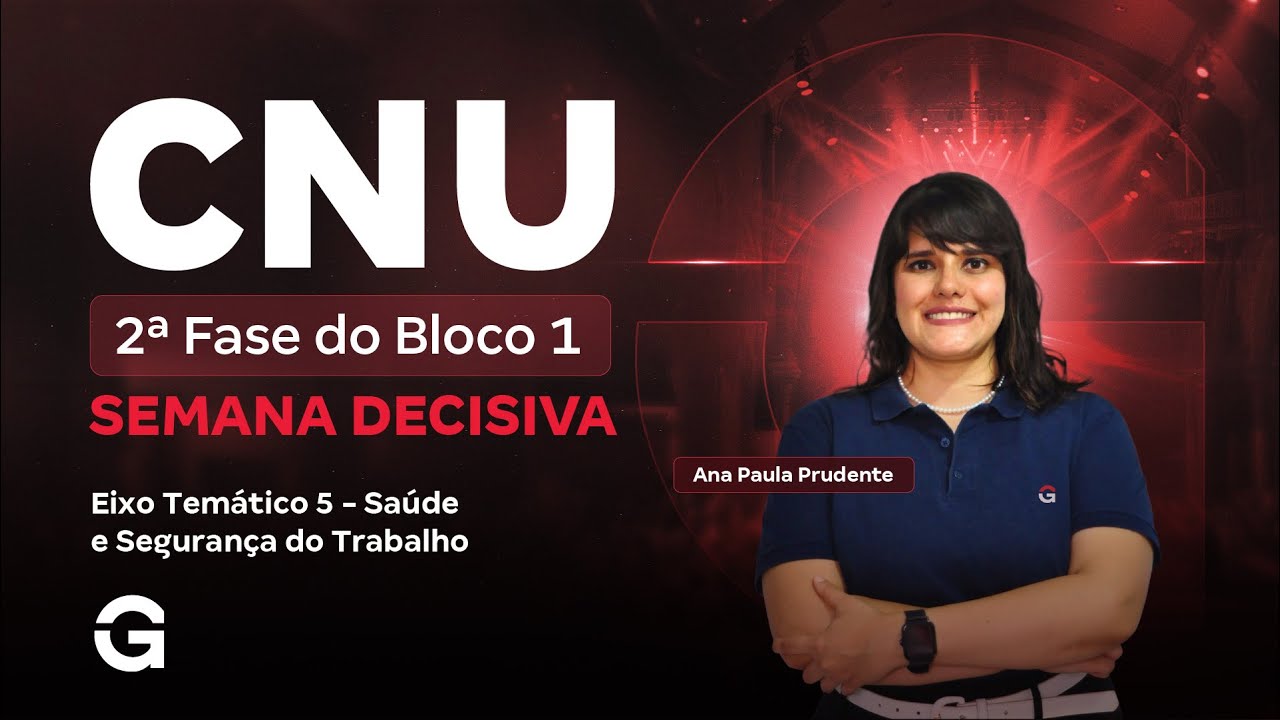 CNU 2025 | 2ª Fase do Bloco 1 | Semana Decisiva | Eixo 5: Saúde e Segurança do Trabalho
