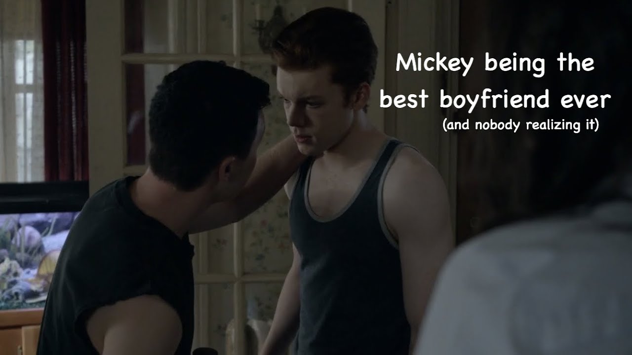 Mickey Milkovich being the best boyfriend in the world