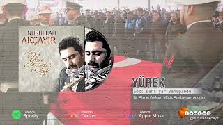 Nurullah Akçayır | Yürek  - Şehitlerimiz Anısına... (©2009·Official Audio)