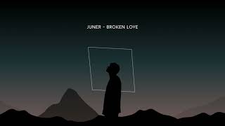 juner. - broken love [Deep House]