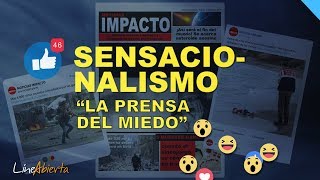 Sensacionalismo - La prensa del miedo