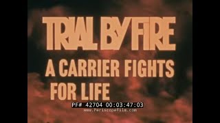 USS FORRESTAL AIRCRAFT CARRIER FIRE  TRIAL BY FIRE MOVIE  1967  42704