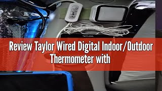 Review Taylor Wired Digital Indoor/Outdoor Thermometer with Easy-to-Read LED Display, Wired Probe Se