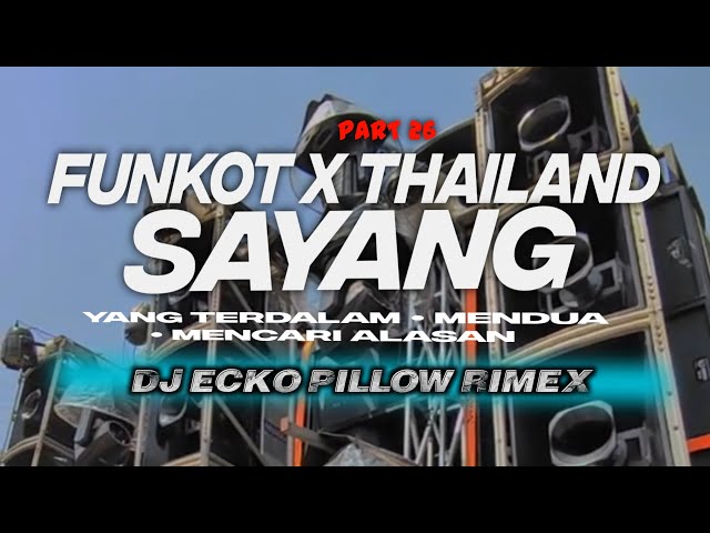 DJ FUNKOT X THAILAND PART 26 SAYANG MASHUB FULL BASS MANGKANE 2024 class=