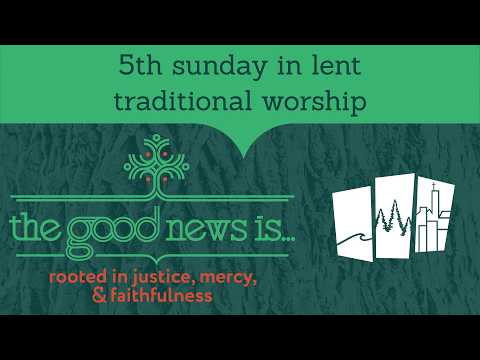 5th Sunday in Lent — Traditional Worship