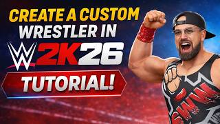 How to Create a Custom Wrestler in WWE 2K26