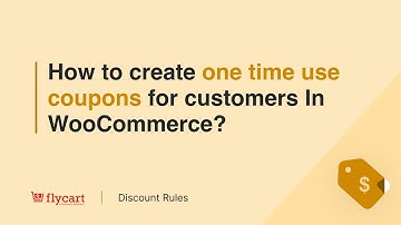 How to create one time use coupons for customers In WooCommerce?