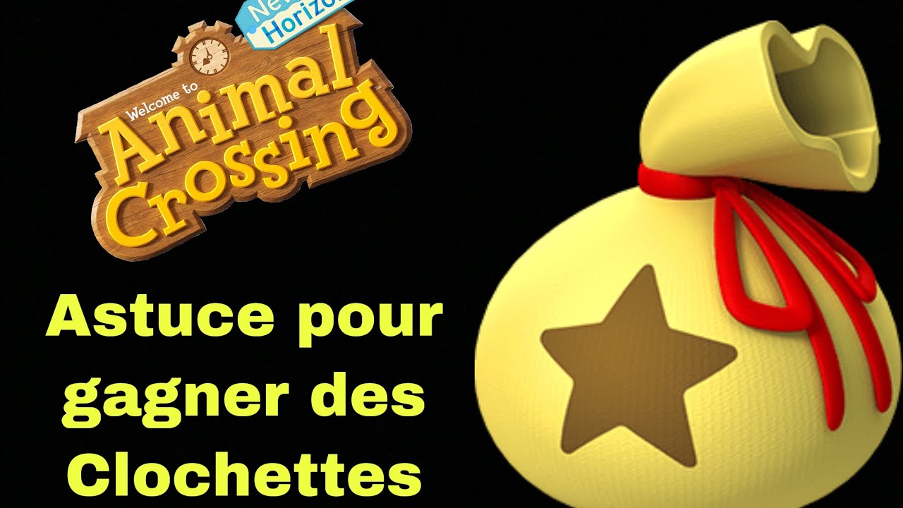 Animal Crossing New Horizon comment gagner des clochette facilement et