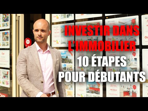 Comment investir dans l'immobilier locatif en 10 étapes