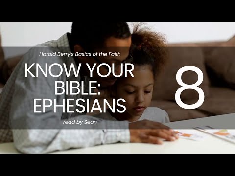 Know Your Bible - Ephesians - Day 8 - July 18