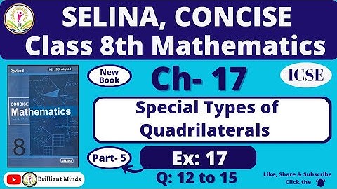 Class 8th ICSE | Selina Concise Math | Ch- 17 Special Types of Quadrilaterals, Ex: 17 Ques: 12 to 15