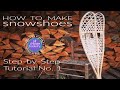 How to Weave Snowshoes - a Beginners Guide No. 1