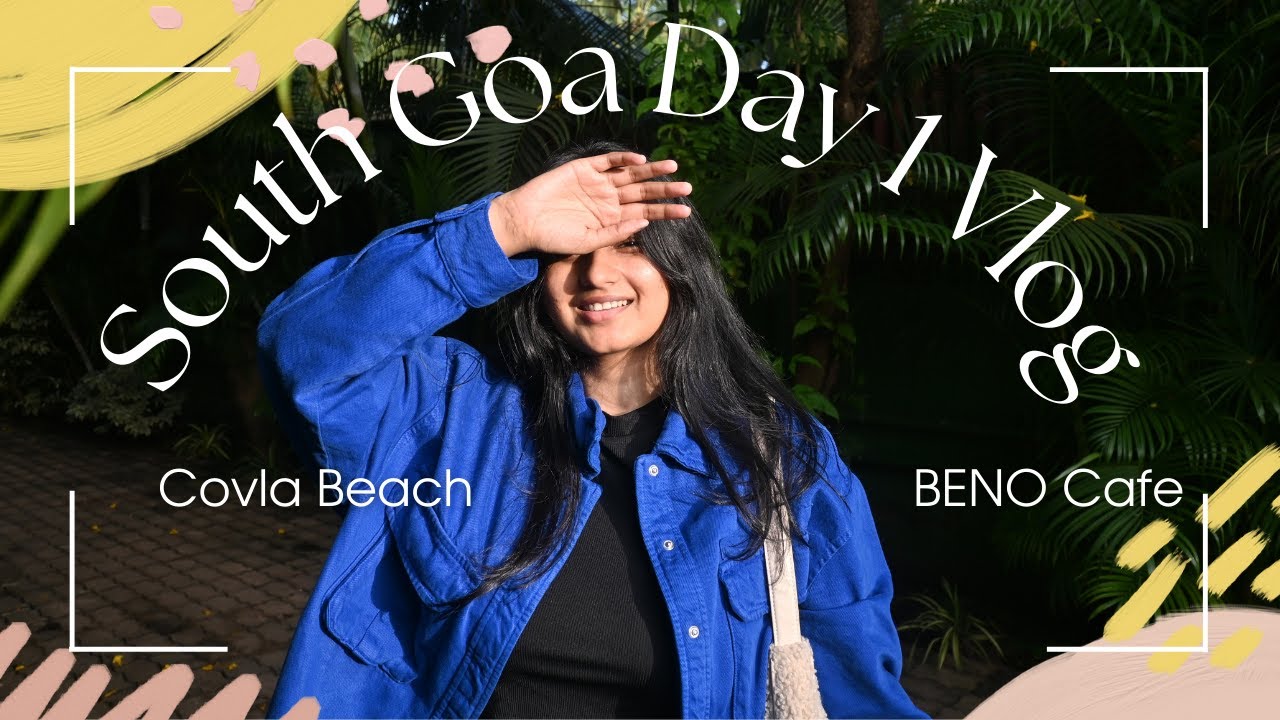 Vacation mode on : Goa Vlog Day 1