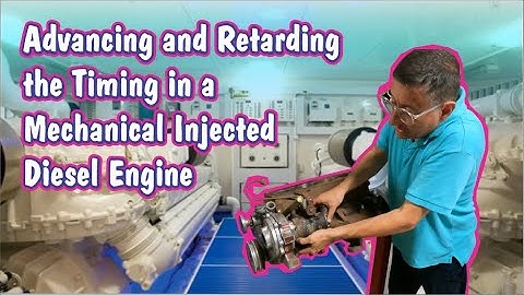 Advancing and Retarding the Timing in a Mechanical Injected Diesel Engine