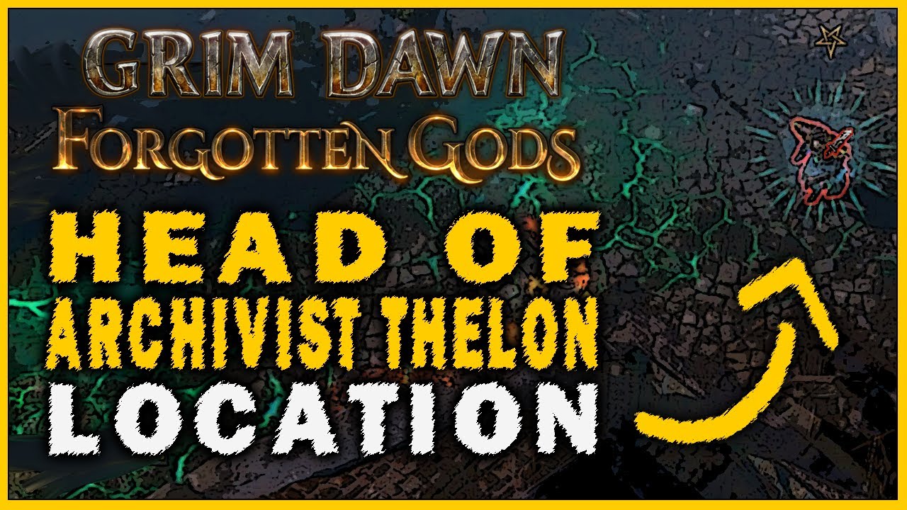 grim-dawn-forgotten-gods-head-of-archivist-thelon-location-the