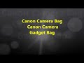 Canon Camera Bag - Canon Camera Gadget Bag