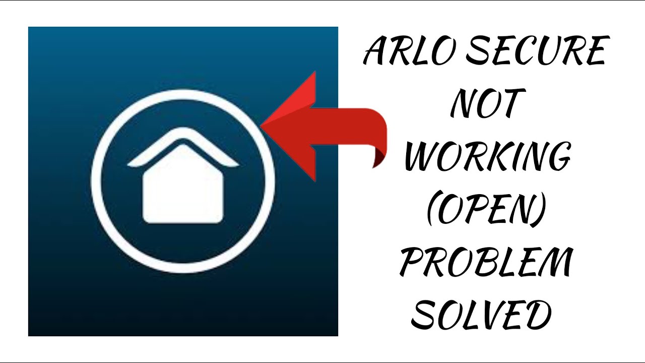How To Solve Arlo Secure App Not Working/Not Open Problem|| Rsha26 ...