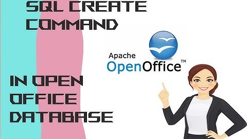 CREATING TABLE USING SQL ""CREATE"" COMMAND ON OPEN OFFICE