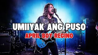 Umiiyak Ang Puso - April Boy Regino Greatest Hits Song (Song Lyrics) WBM Music Ph. Blues Rock screenshot 1