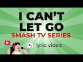 Jennifer Hudson - I Can't Let Go (From "SMASH") (Lyrics)