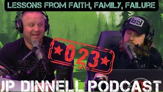 Leadership Lessons From Faith, Family, and Failure | JP Dinnell Podcast 023 | Lucas Pinckard