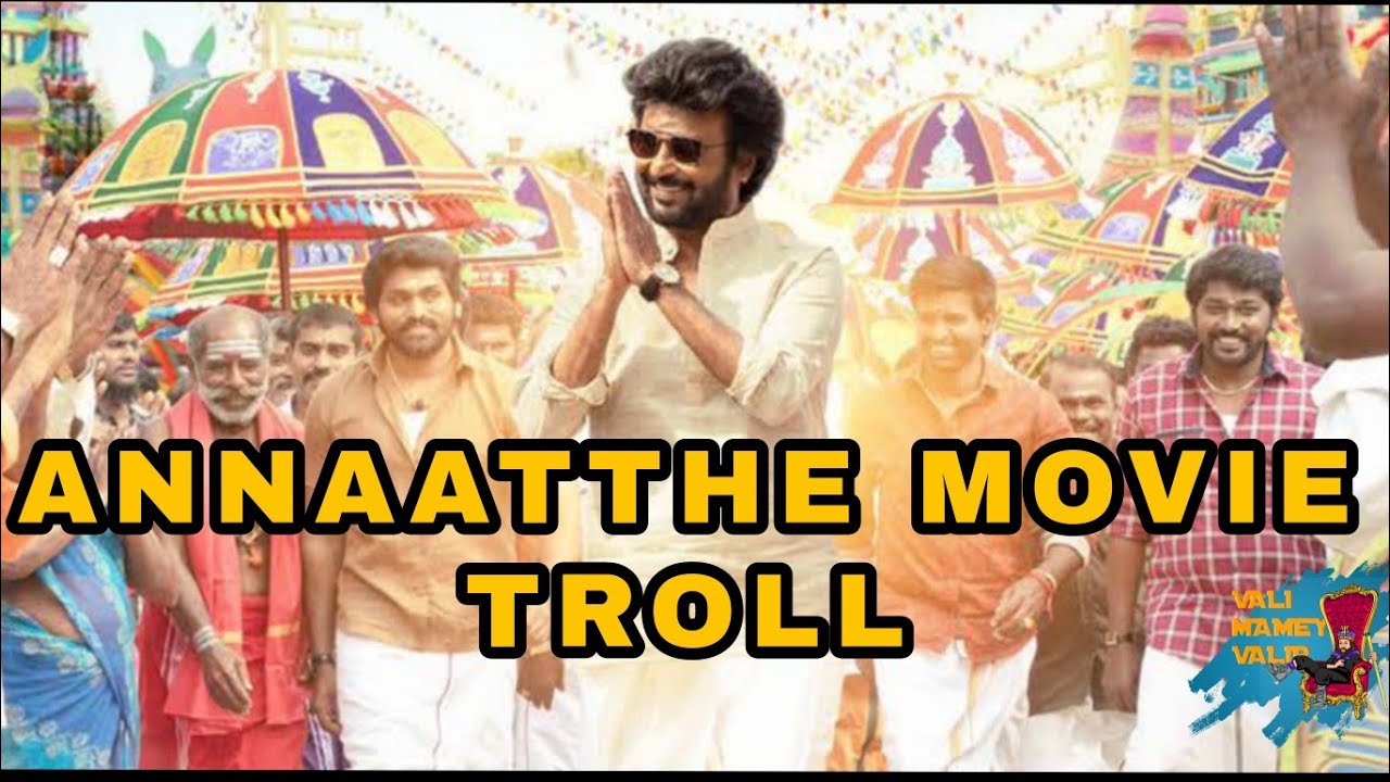 Annaatthe Review Troll | Annaatthe Movie Review | Annaatthe Review | Vali Mamey Valip 