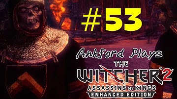 THE BATTLEFIELD | The Witcher 2: Assassins Of Kings Blind | Part 53
