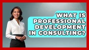 What Is Professional Development in Consulting? | Consulting Career Hub News