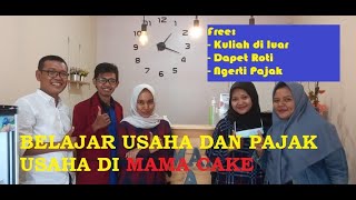Merdeka Belajar- Bisnis Dan Pajak Bisnis Di Mama Cake Padangan Oleh Moch. Santoso , S.h.,M.kn