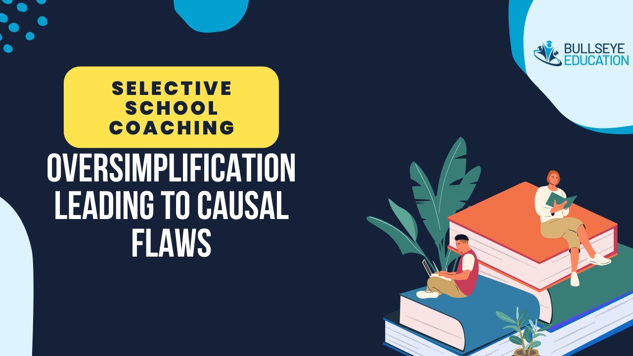 Oversimplification Leading to Causal Flaws | NSW Selective School Exam Prep