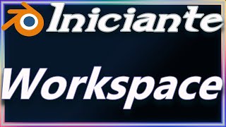 Curso de blender para iniciantes. Workspace