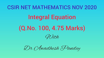 CSIR NET Mathematics||Integral Equation||November 2020, Q.No. 100, 4.75 Marks
