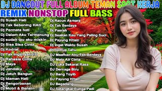 🔥DJ DANGDUT LAWAS TERBARU FULL BASS NONSTOP - BASSNYA BIKIN KANGEN! 🚀REMIX NONSTOP dan FULL BASS