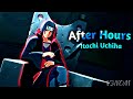 Itachi uchiha 4k editamv after hours  naruto shippuden