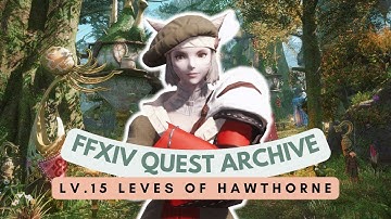 East Shroud: Lv.15 Leves of Hawthorne | No Commentary | FFXIV Quest Archive
