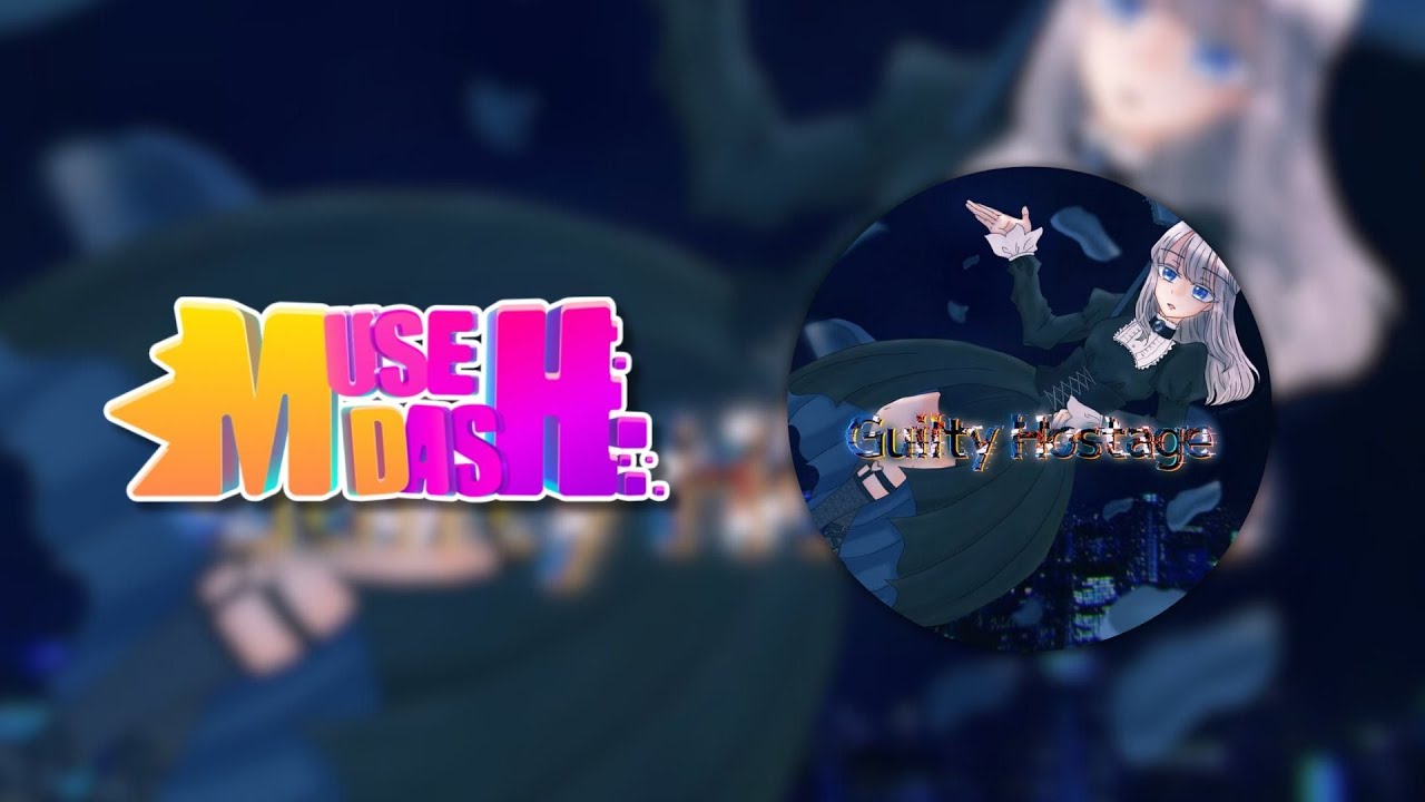 [Muse Dash x Dynamix Custom 11*] Guilty Hostage - CS4W