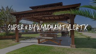 Super 8 by Wyndham Tyler TX Review - Tyler , United States of America | Travel Hotel Reviews