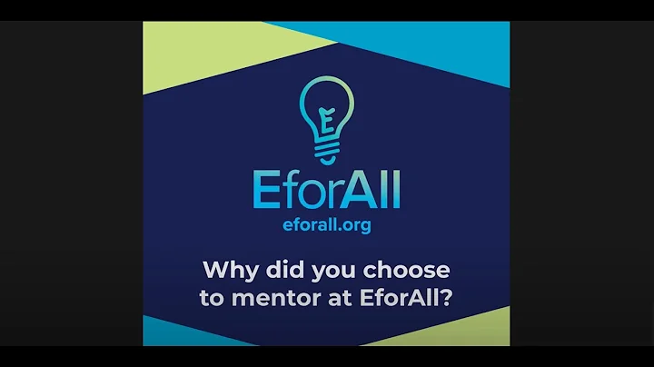 Why did you choose to mentor at EforAll? With ment...