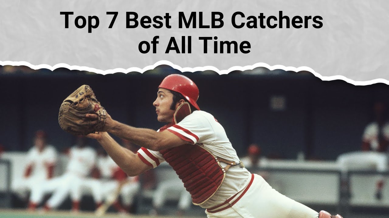 Top 7 Best MLB Catchers of All Time YouTube