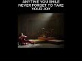 Anytime you smile