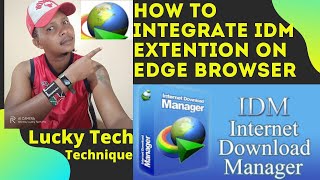 how to integrate internet download manager(idm)  extention to microsoft edge browser.