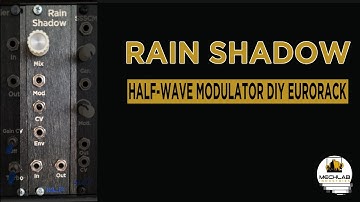 Rain Shadow Demo - DIY Eurorack Half-Wave Modulator