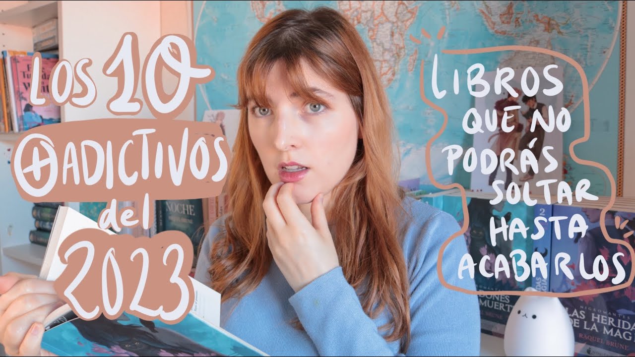 10 LIBROS MÁS ADICTIVOS DE 2023 📚 NO PODRÁS PARAR DE LEER - YouTube