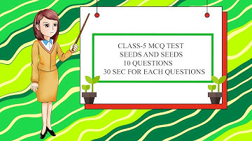 Class 5 science,  MCQ test from SEEDS AND SEEDS #class5 #CLASS5SCIENCE