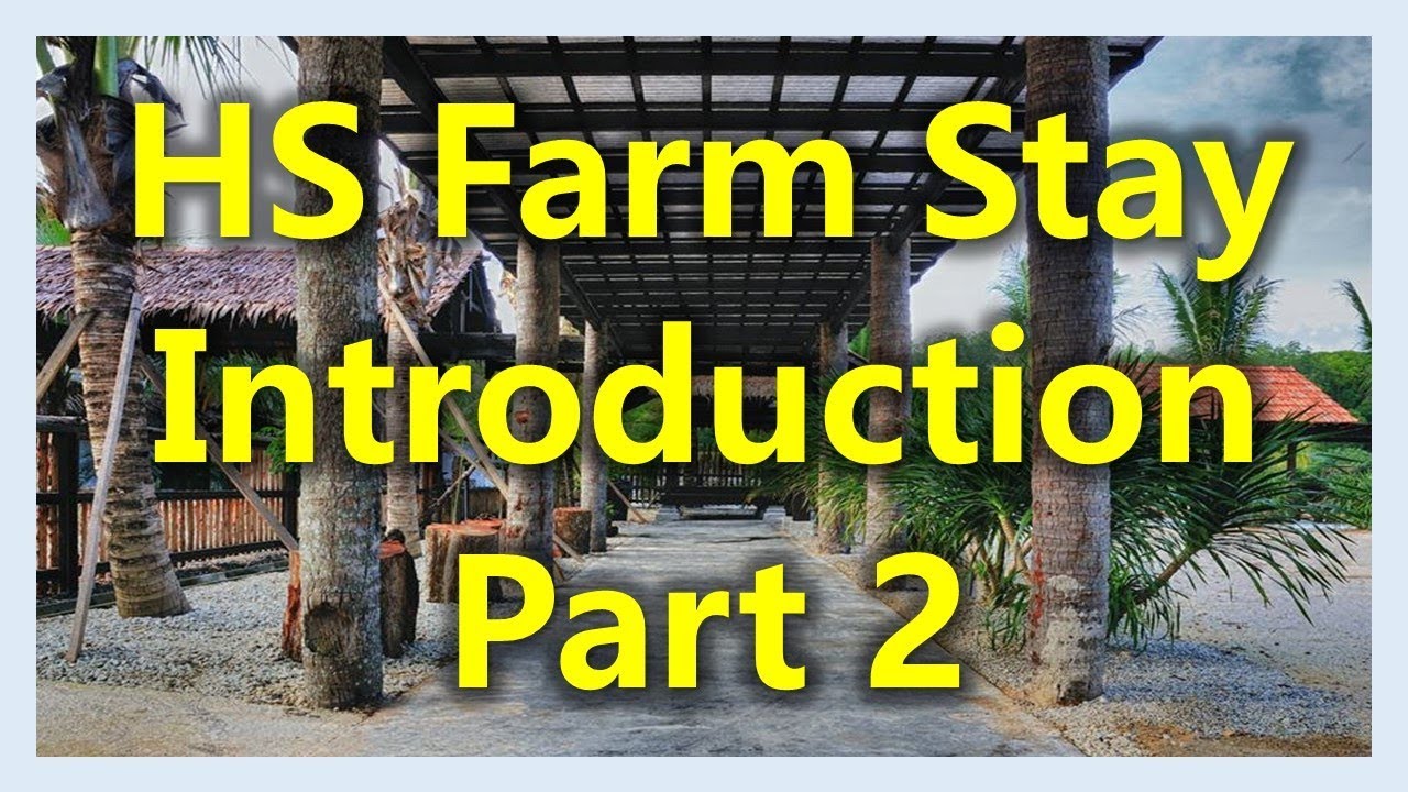 Malaysia Eco Resort Hs Farm Stay Introduction Part 2 Www Sg2legoland Com Youtube
