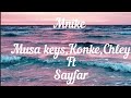 Mnike Lyrics _ Musa keys, Konke, Chley Ft Sayfar [Lyrics]