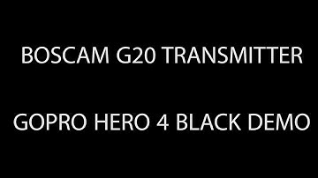 Boscam G20 TX with Gopro Hero4. Live video with Black Pearl diversity monitor.